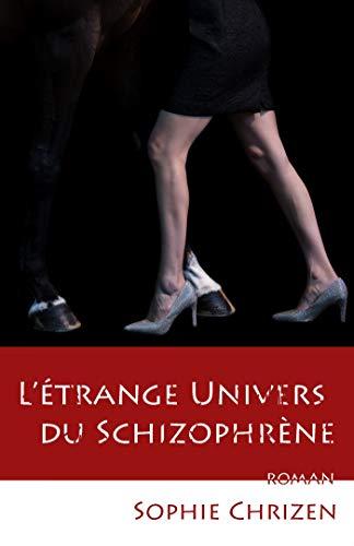 L'Etrange univers du schizophrène