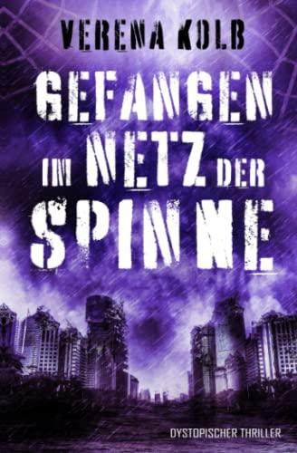 Gefangen im Netz der Spinne: Dystopischer Thriller