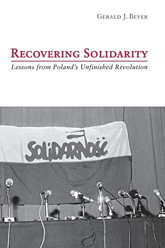 Recovering Solidarity: Lessons from Poland's Unfinished Revolution (Catholic Social Thou)