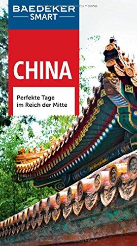 Baedeker SMART Reiseführer China: Perfekte Tage im Reich der Mitte