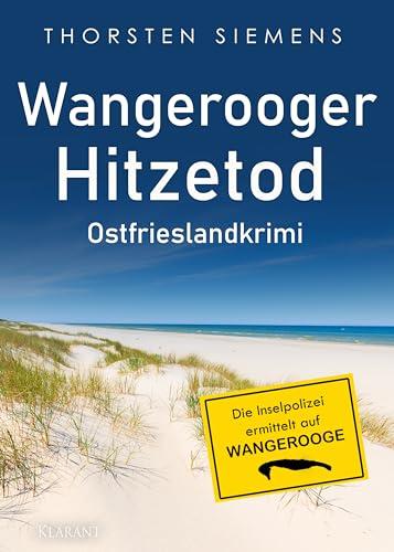 Wangerooger Hitzetod. Ostfrieslandkrimi (Die Inselpolizei ermittelt auf Wangerooge)