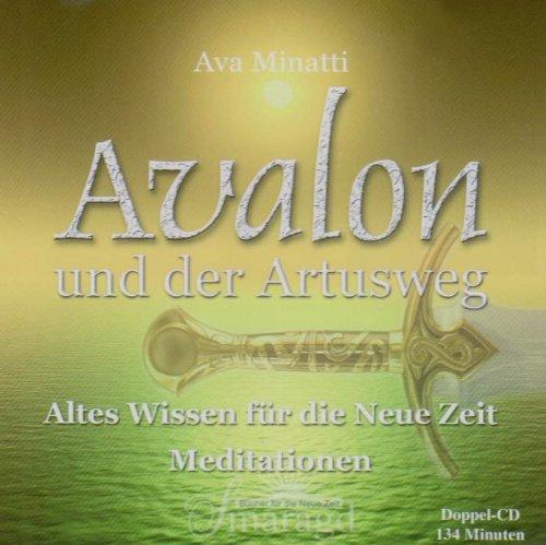 Avalon und der Artusweg. Altes Wissen für die Neue Zeit - Meditationen