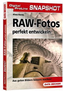 RAW-Fotos perfekt entwickeln