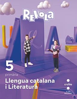 Llengua catalana i Literatura. 5 Primària. Revola. Illes Balears