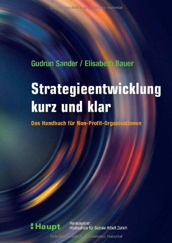 Strategieentwicklung kurz und klar: Das Handbuch für Nonprofit-Organisationen