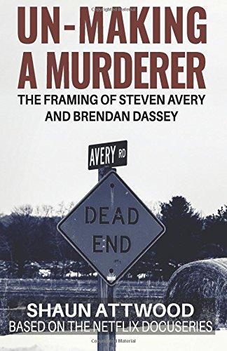 Un-Making a Murderer: The Framing of Steven Avery and Brendan Dassey