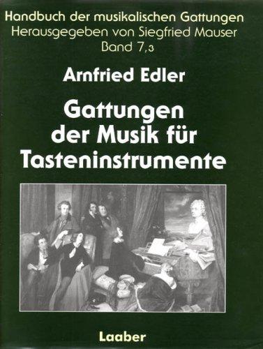 Handbuch der musikalischen Gattungen Band 7,3 : Gattungen der Musik für Tasteninstrumente