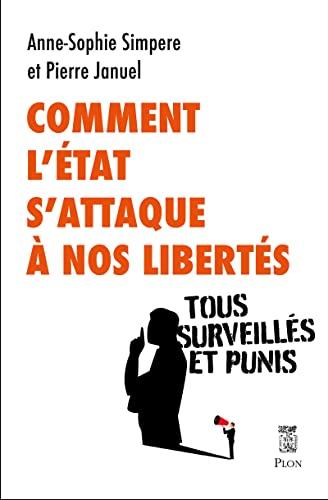 Comment l'Etat s'attaque à nos libertés : tous surveillés et punis