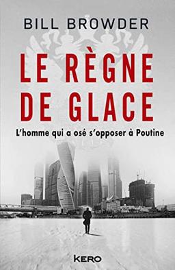 Le règne de glace : l'oligarque qui a osé s'opposer à Poutine