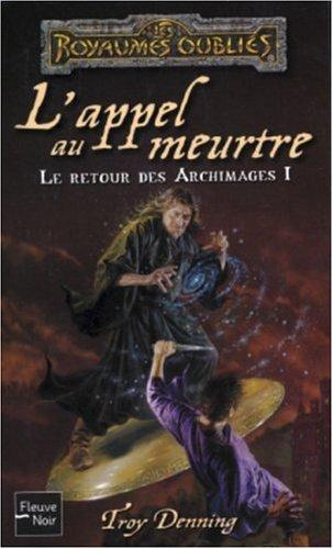 Le retour des archimages. Vol. 1. L'appel au meurtre