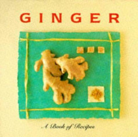 Ginger: A Book of Recipes (Little Recipe Book)