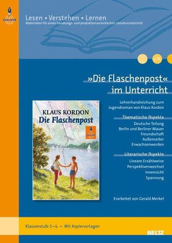 »Die Flaschenpost« im Unterricht: Lehrerhandreichung zum Jugendroman von Klaus Kordon (Klassenstufe 5-6, mit Kopiervorlagen) (Beltz Praxis / Lesen - Verstehen - Lernen)