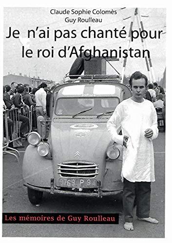 Je n'ai pas chanté pour le Roi d'Afghanistan