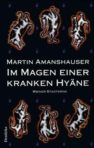 Im Magen einer kranken Hyäne: Wiener Stadtkrimi