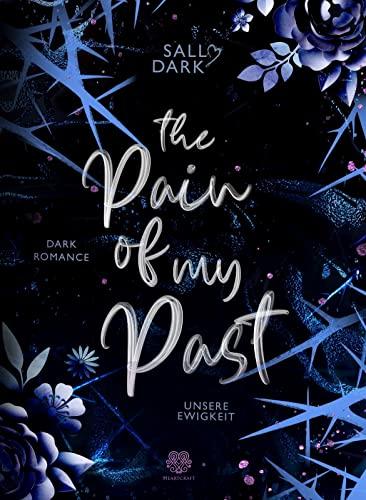 The Pain of my Past - Unsere Ewigkeit (Dark Romance) (Dark Wonderland)