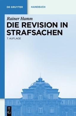 Die Revision in Strafsachen (de Gruyter Handbuch)