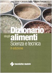 Dizionario degli alimenti. Scienza e tecnica