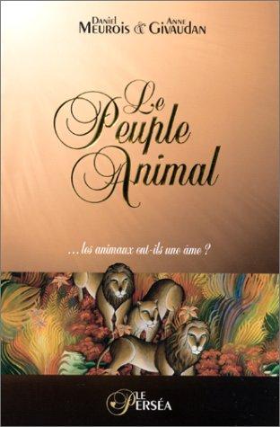 Le peuple animal : Les animaux ont-ils une âme ?