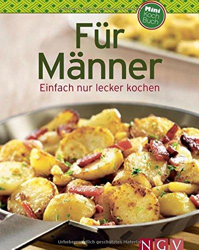 Für Männer (Minikochbuch): Einfach nur lecker kochen