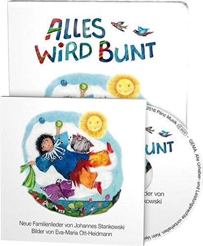 Alles wird bunt: Neue Kinderlieder von Johannes Stankowski (Buch mit Musik-CD)