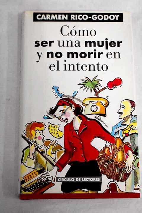 Cómo ser una mujer y no morir en el intento