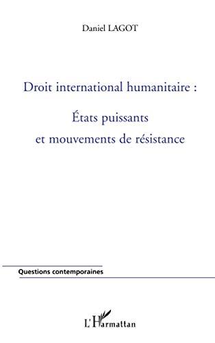 Droit international humanitaire : Etats puissants et mouvements de résistance