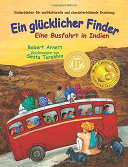 Ein glücklicher Finder: Eine Busfahrt in Indien (Kinderbücher für multikulturelle und charakterbildende Erziehung (Children's Multicultural and Character Education Book Series))