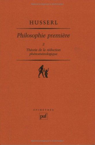 Philosophie première : 1923-1924. Vol. 2. Théorie de la réduction phénoménologique