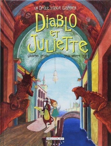 Un drôle d'ange gardien. Vol. 3. Diablo et Juliette