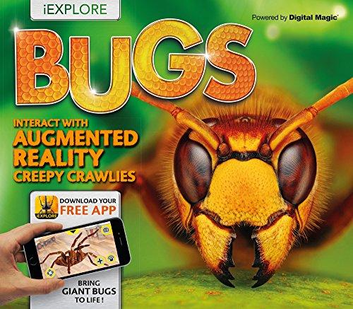 iExplore - Bugs: An Augmented Reality Book: Interact With Augmented Reality Creepy Crawlies