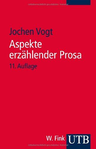 Aspekte erzählender Prosa: Eine Einführung in Erzähltechnik und Romantheorie