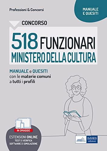 Concorso 518 Funzionari Ministero della Cultura (MIC): Manuale e Quesiti con le materie comuni a tutti i profili (P&C, Band 15)