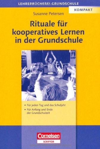 Lehrerbücherei Grundschule: Rituale für kooperatives Lernen in der Grundschule: Für jeden Tag und das Schuljahr - Für Anfang und Ende der Grundschulzeit