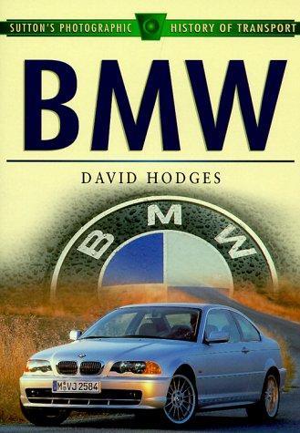 Bmw (Sutton's Photographic History of Transport S.)