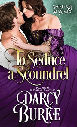 To Seduce a Scoundrel (Secrets & Scandals, Band 3)