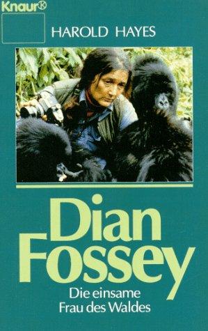 Dian Fossey. Die einsame Frau des Waldes.