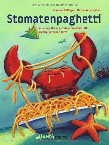 Stomatenpaghetti: oder wie Oscar auf dem Piratenschiff richtig sprechen lernt