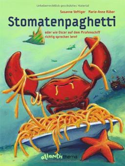 Stomatenpaghetti: oder wie Oscar auf dem Piratenschiff richtig sprechen lernt