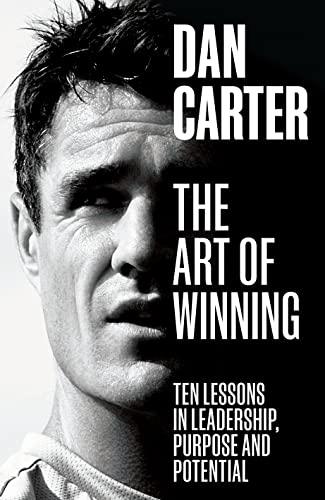 The Art of Winning: Ten Lessons in Leadership, Purpose and Potential