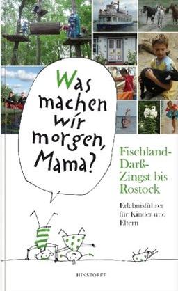 Fischland-Darß-Zingst bis Rostock: Erlebnisführer für Kinder und Eltern.