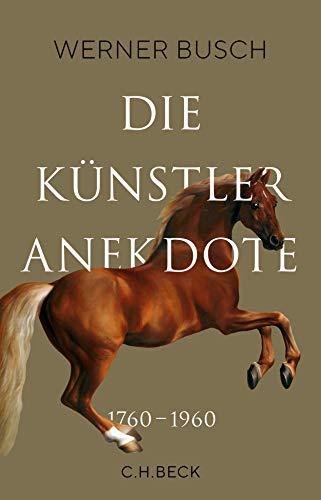 Die Künstleranekdote 1760–1960: Künstlerleben und Bildinterpretation