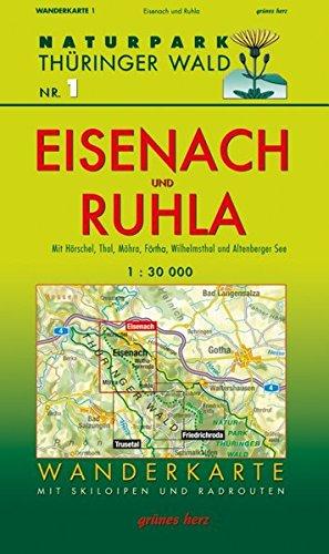 Wanderkarte Eisenach und Ruhla: Mit Hörschel, Thal, Möhra, Förtha, Wilhelmsthal und Altenberger See. Mit Skiloipen und Radrouten. Maßstab 1:30.000. (Naturpark Thüringer Wald / Wanderkarten. 1:30.000)