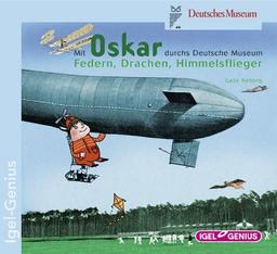 Mit Oskar durchs Deutsche Museum. Federn, Drachen, Himmelsflieger: Szenische Lesung