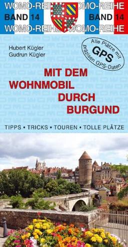 Mit dem Wohnmobil durch Burgund: Yonne - Côte d'Or - Nièvre - Saône-et-Loire