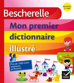 Mon premier dictionnaire illustré : GS, CP, CE1, 5-7 ans