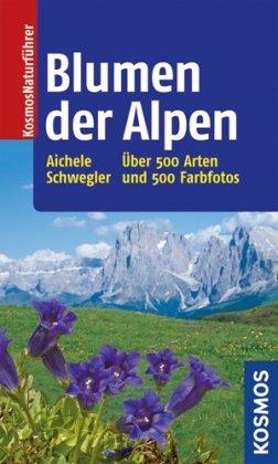 Blumen der Alpen: Über 500 Arten und 500 Fotos