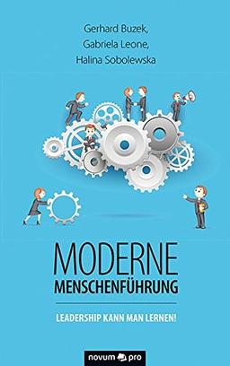 Moderne Menschenführung: Leadership kann man lernen!