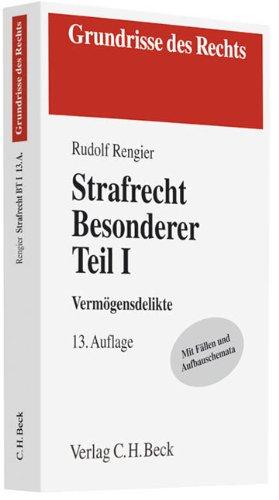 Strafrecht Besonderer Teil I: Vermögensdelikte: Vermögensdelikte. Mit Fällen und Aufbauschemata