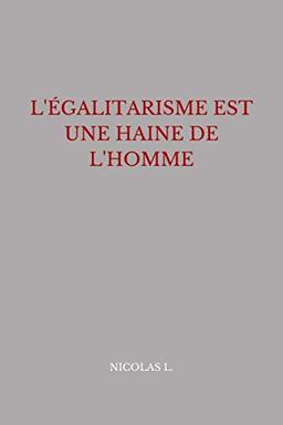 L'égalitarisme est une haine de l'homme