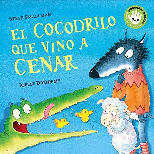 El cocodrilo que vino a cenar (La ovejita que vino a cenar. Libro de cartón) (Pequeñas manitas)